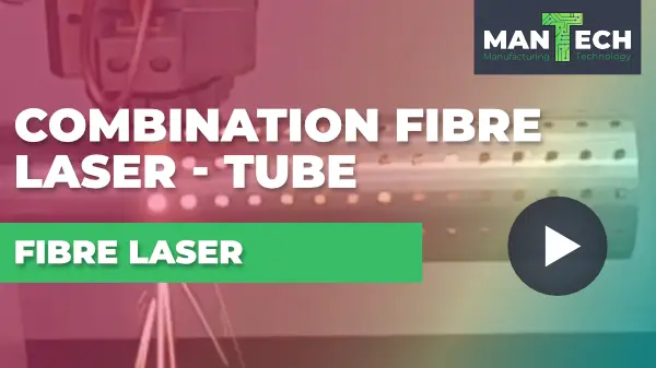 Combination Fibre Laser – Tube Cutting